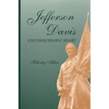 Jefferson Davis, Unconquerable Heart