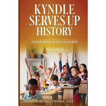 Kyndle Serves Up History: An International Day Soul Food Journey - Paperback