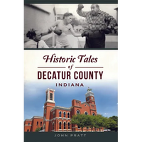 Historic Tales of Decatur County, Indiana - Paperback