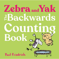 Zebra and Yak: The Backwards Counting Book - Hardcover