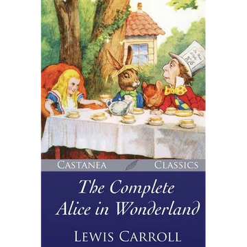 The Complete Alice in Wonderland - Paperback