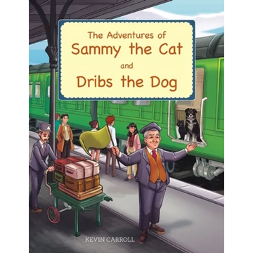 The Adventures of Sammy the Cat and Dribs the Dog - Paperback