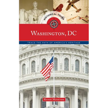 Historical Tours Washington, DC: Trace the Path of America's Heritage - Paperback