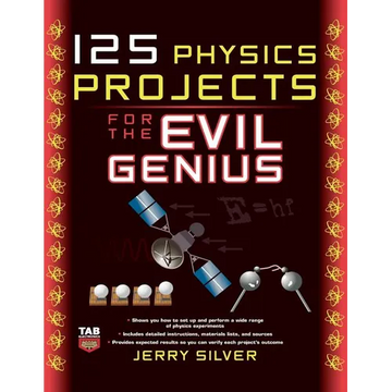 125 Physics Projects for the Evil Genius - Paperback