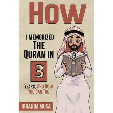 How I Memorized The Quran In 3 Years, And How You Can Too - Paperback