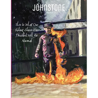 JOHNSTONE March 24: This Is What Our Ruling Class Has Decided Will Be Normal - Paperback