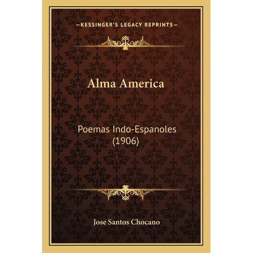 Alma America: Poemas Indo-Espanoles (1906)