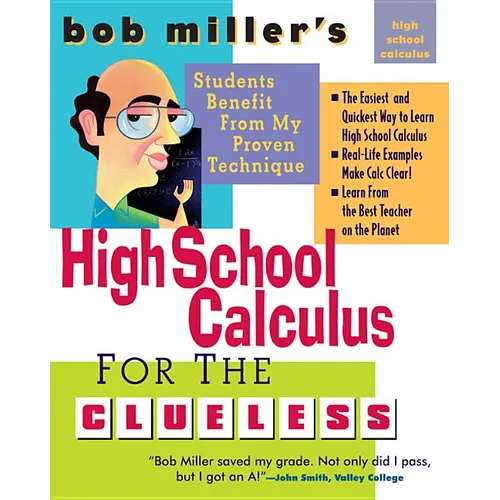 Bob Miller's High School Calc for the Clueless - Honors and AP Calculus AB & BC