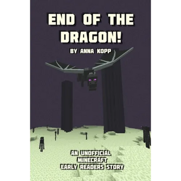 End of the Dragon!: An Unofficial Minecraft Story For Early Readers - Paperback