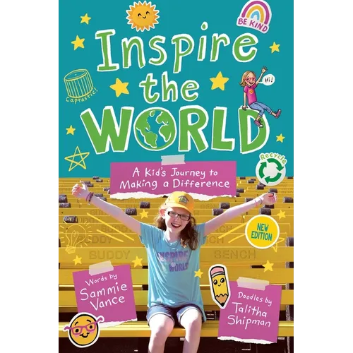 Inspire the World: A Kid's Journey to Making a Difference