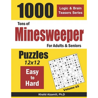 Tons of Minesweeper for Adults & Seniors: 1000 Easy to Hard Puzzles (12x12) - Paperback