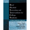 Brief Alcohol Screening and Intervention for College Students (Basics): A Harm Reduction Approach