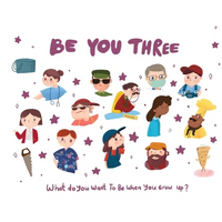 Be You Three - what do I want to be when you grow up kids book.: What do you want to be when you grow up? - Paperback