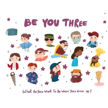 Be You Three - what do I want to be when you grow up kids book.: What do you want to be when you grow up? - Paperback