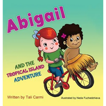 Abigail and the Tropical Island Adventure - Hardcover