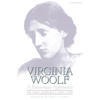 Passionate Apprentice: The Early Journals, 1897-1909: The Virginia Woolf Library Authorized Edition - Paperback