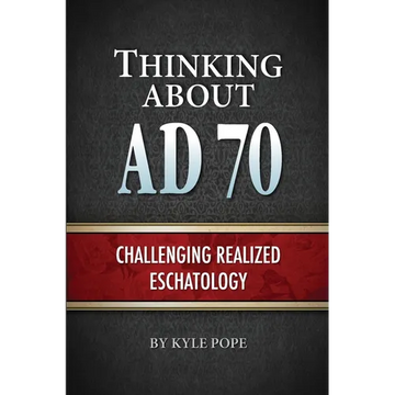 Thinking about AD 70: Challenging Realized Eschatology - Paperback