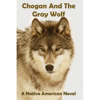 Chogan And The Gray Wolf - Paperback