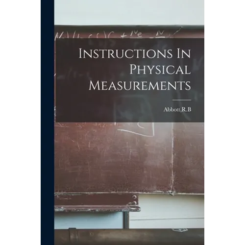Instructions In Physical Measurements