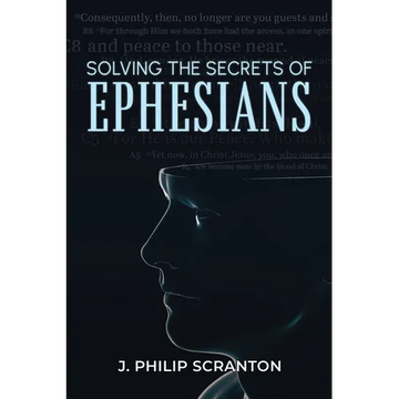 Solving the Secrets of Ephesians: With Thematic and Chiastic Outlines - Paperback