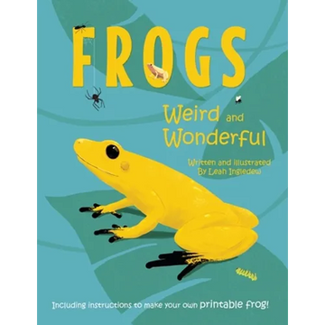 Frogs: Weird and Wonderful - Paperback