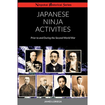 Japanese Ninja Activities: Prior to and During the Second World War - Paperback