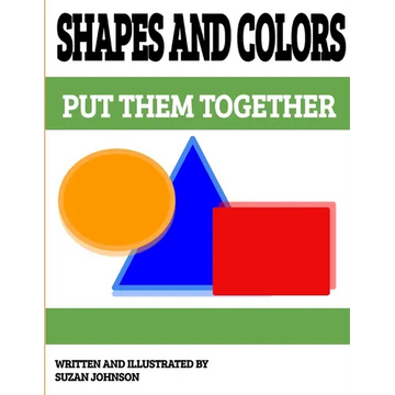 Shapes and Colors: Put them Together - Paperback