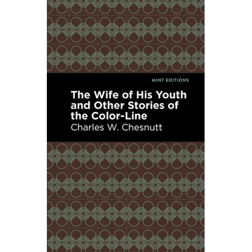 The Wife of His Youth and Other Stories of the Color Line - Paperback
