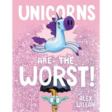 Unicorns Are the Worst! - Hardcover