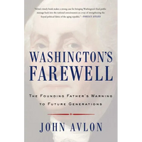 Washington's Farewell: The Founding Father's Warning to Future Generations - Paperback