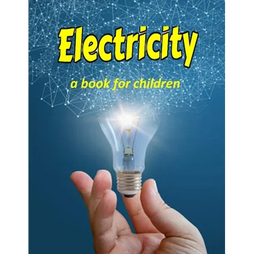 Electricity - a book for children: Teaching kids about electricity - Paperback