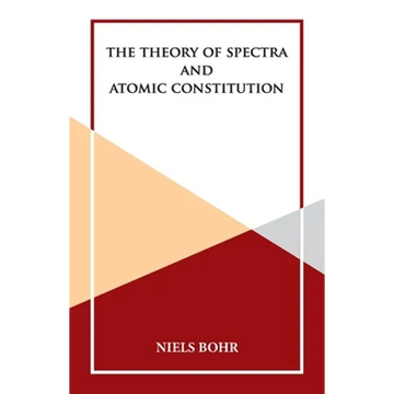 The Theory of Spectra and Atomic Constitution - Paperback
