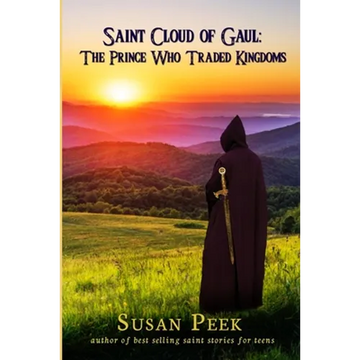 Saint Cloud of Gaul, The Prince Who Traded Kingdoms - Paperback