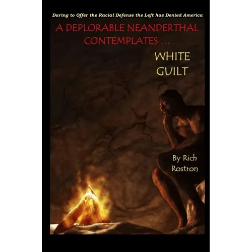 A Deplorable Neanderthal Contemplates 'White Guilt'