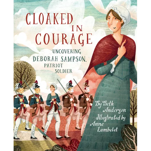 Cloaked in Courage: Uncovering Deborah Sampson, Patriot Soldier