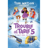 Trouble at Table 5 #4: I Can't Feel My Feet - Paperback