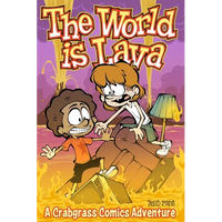 The World Is Lava: A Crabgrass Comics Adventure Volume 3 - Paperback