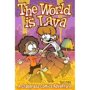 The World Is Lava: A Crabgrass Comics Adventure Volume 3 - Paperback