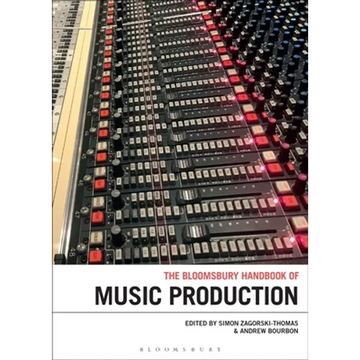The Bloomsbury Handbook of Music Production - Paperback