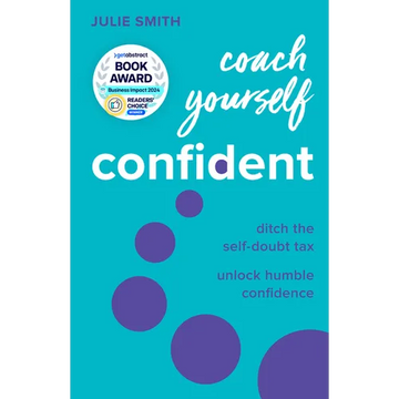 Coach Yourself Confident: Ditch the Self-Doubt Tax, Unlock Humble Confidence - Paperback
