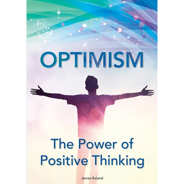 Optimism: The Power of Positive Thinking - Hardcover