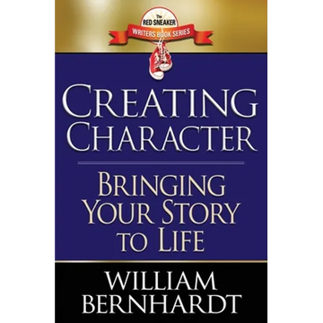 Creating Character: Bringing Your Story to Life - Paperback