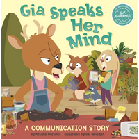Gia Speaks Her Mind: A Communication Story - Paperback