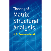 Theory of Matrix Structural Analysis - Paperback