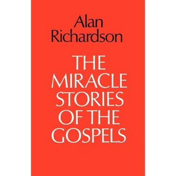 The Miracle Stories of the Gospels - Paperback