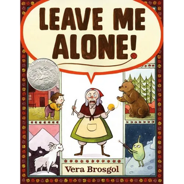 Leave Me Alone!: (Caldecott Honor Book) - Hardcover