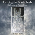 Mapping the Borderlands: haibun and tanka prose