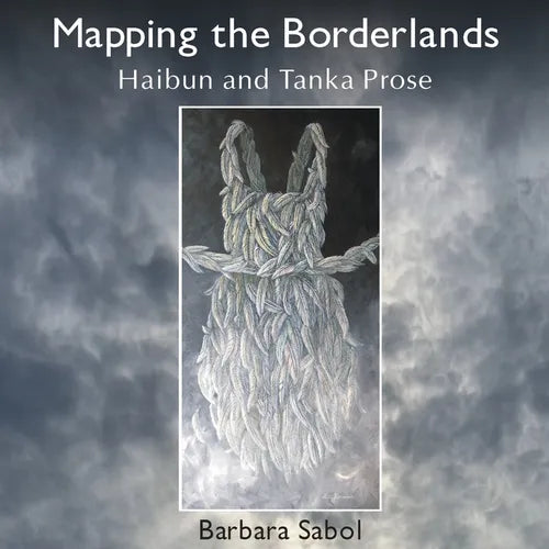 Mapping the Borderlands: haibun and tanka prose