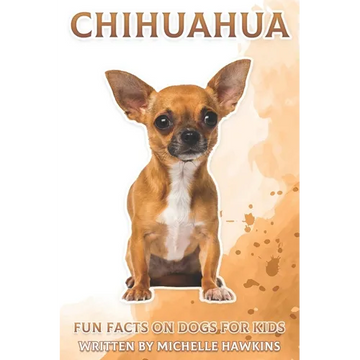 Chihuahua: Fun Fact on Dogs for Kids #13 - Paperback