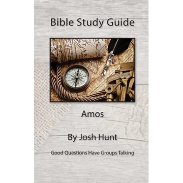 Bible Study Guide -- Amos: Good Questions Have Small Groups Talking - Paperback